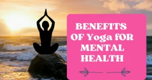 Read more about the article 6 Unique Benefits Of Yoga For Mental Health