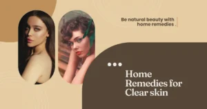 Read more about the article 20 Home Remedies for clear skin overnight