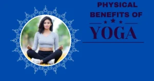 Read more about the article 10 Best Benefits of Yoga For Physical Health