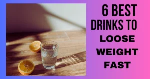 Read more about the article What Is The Best Drink To Lose Weight Fast? 6 Drinks