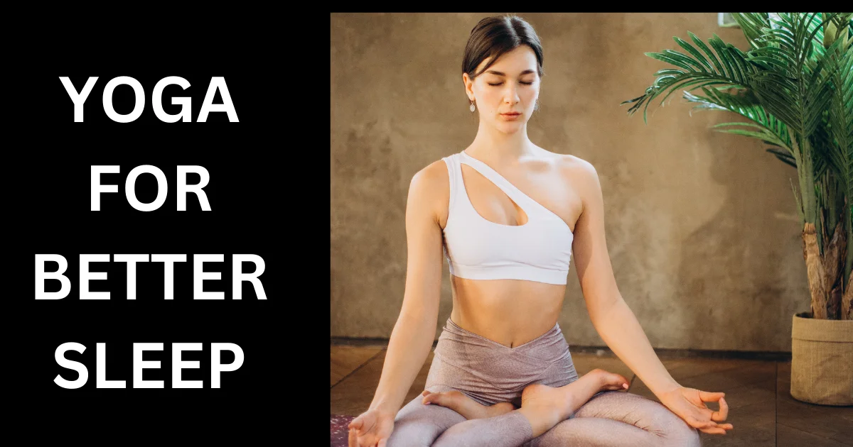 Yoga For Better Sleep