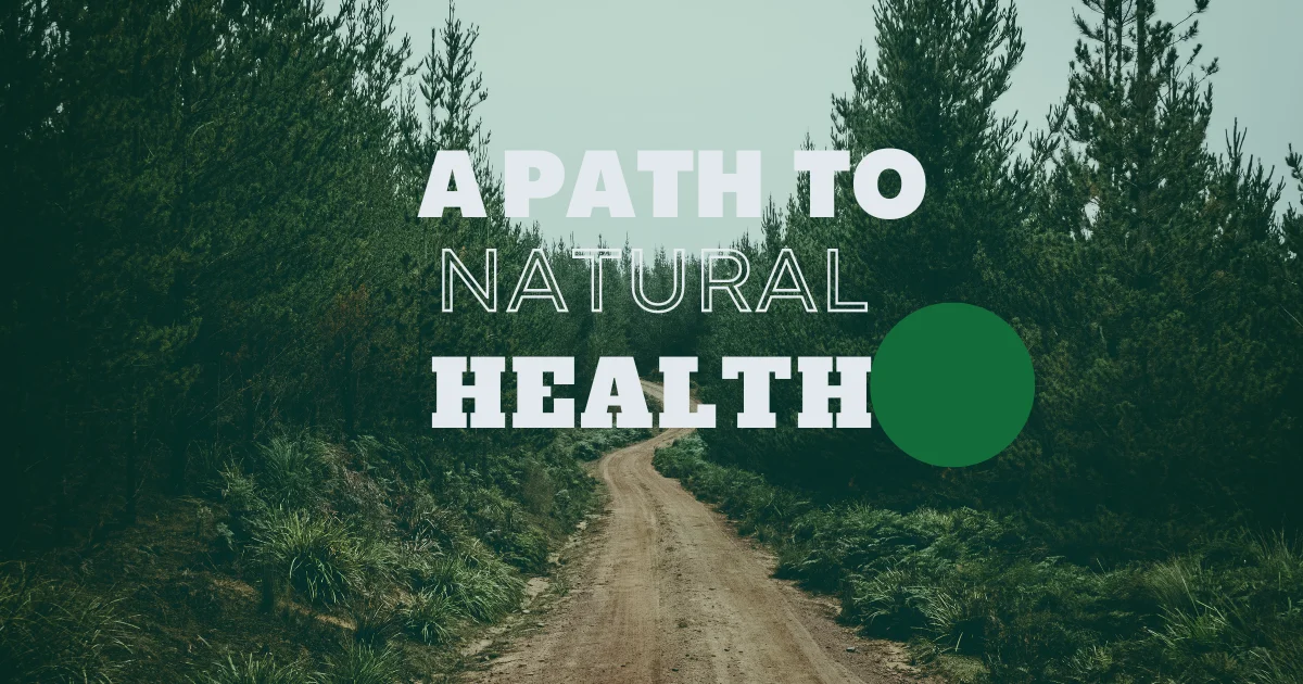 A Path To Natural Health