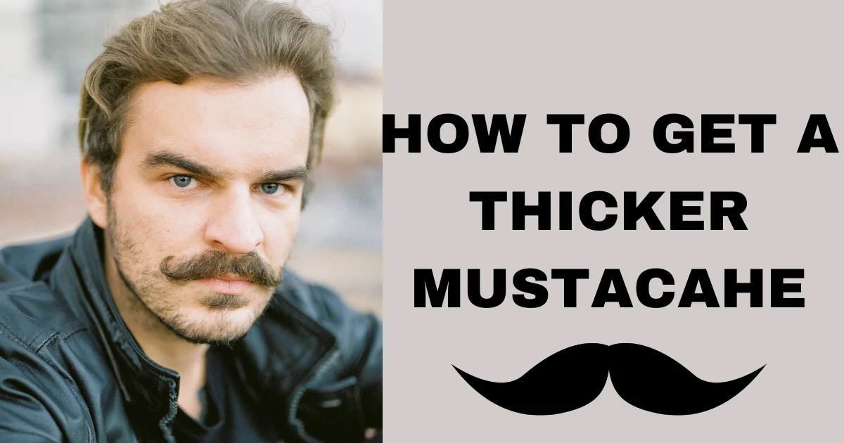 Thicker Mustache