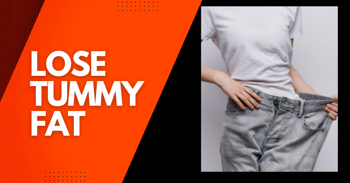 How To Lose Tummy Fat 12 Tips And TricksThe Ultimate Guide » Health Remedyz