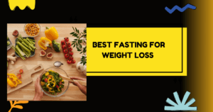 Read more about the article What is the Best Fasting for Weight Loss:  5 Comprehensive Guide