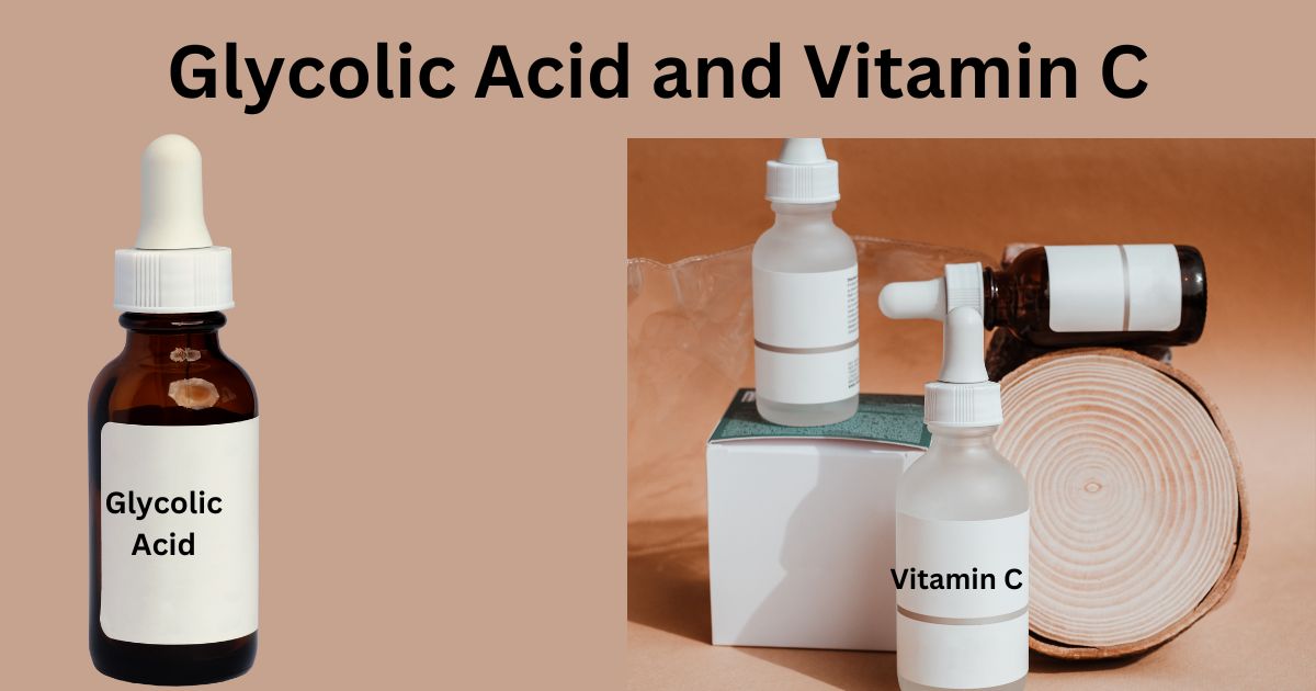 Glycolic Acid and Vitamin C